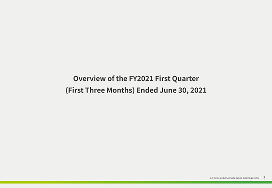 Overview of the FY2021 First Quarter (First Three Months) Ended June 30, 2021