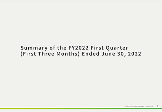 Summary of the FY2022 First Quarter (First Three Months) Ended June 30, 2022