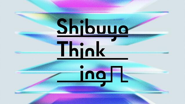 サムネイル画像：Shibuya Thinking